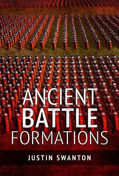 Justin Swanton - Ancient Battle Formations, Inbunden