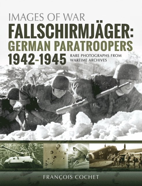 Francois Cochet - Fallschirmjager: German Paratroopers, 1942-1945, E-bok. Tillgänglighet: Lägg i varukorg