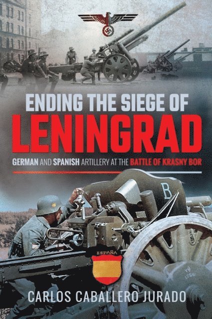 Carlos Caballero Jurado - Ending the Siege of Leningrad, E-bok