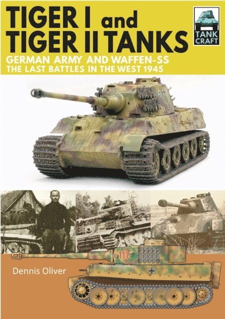 Dennis Oliver - Tiger I and Tiger II Tanks, E-bok
