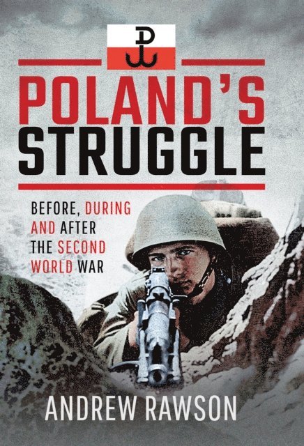 Andrew Rawson - Poland's Struggle, E-bok