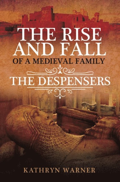 Kathryn Warner - Rise and Fall of a Medieval Family, E-bok. Tillgänglighet: Lägg i varukorg