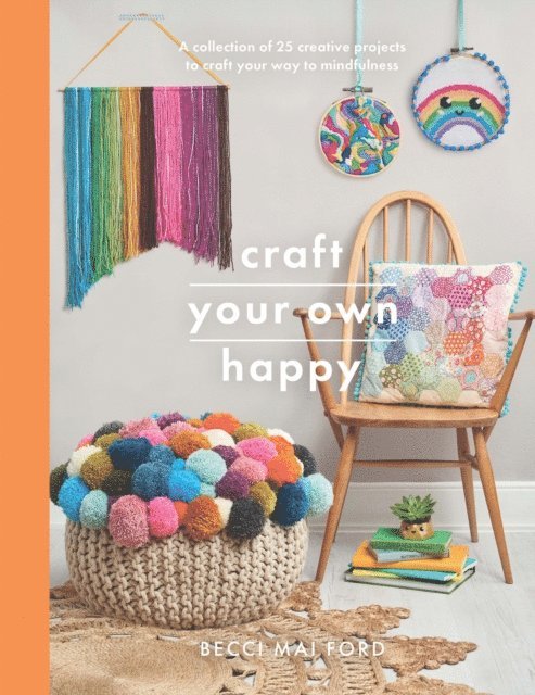 Becci Mai Ford - Craft Your Own Happy, E-bok