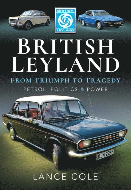 Lance Cole - British Leyland-From Triumph to Tragedy, E-bok