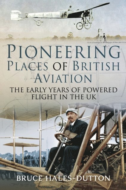 Bruce Hales-Dutton - Pioneering Places of British Aviation, E-bok. Tillgänglighet: Lägg i varukorg