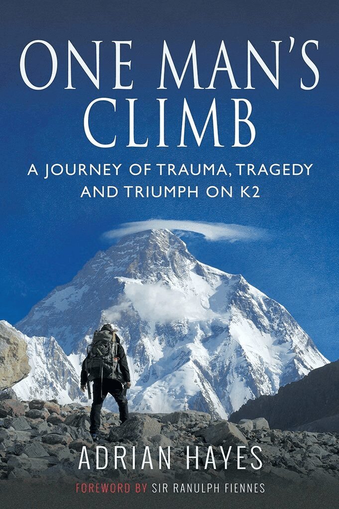 Adrian Hayes - One Man's Climb: A Journey of Trauma, Tragedy and Triumph on K2, Häftad