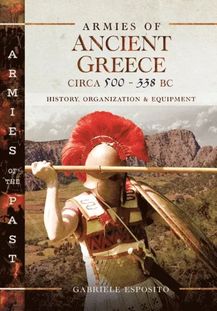 Armies of Ancient Greece Circa 500-338 BC