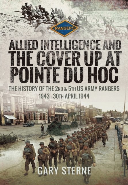 Gary Sterne - Allied Intelligence and the Cover Up at Pointe Du Hoc, E-bok. Tillgänglighet: Lägg i varukorg
