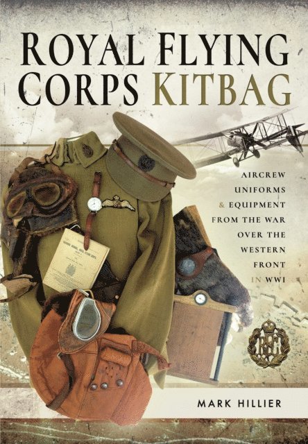 Mark Hillier - Royal Flying Corps Kitbag, E-bok