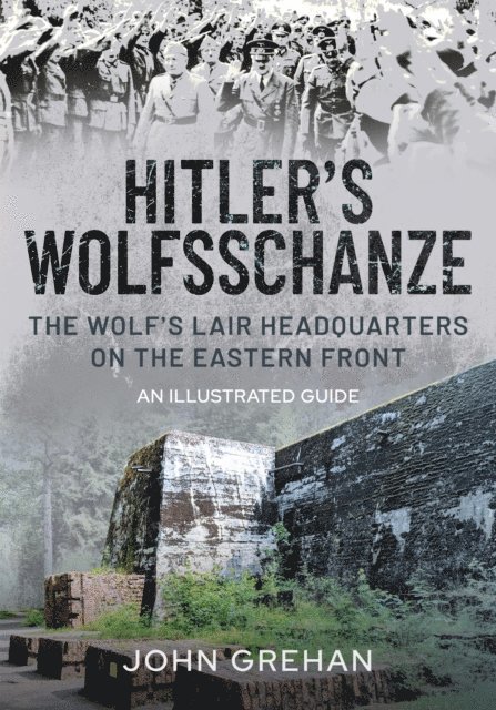 John Grehan - Hitler's Wolfsschanze, E-bok