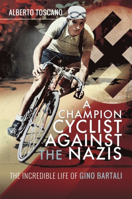 Alberto Toscano - Champion Cyclist Against the Nazis, E-bok