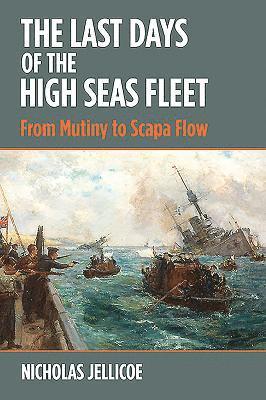 Nicholas C Jellicoe - Last Days of the High Seas Fleet, Inbunden. Tillgänglighet: Lägg i varukorg