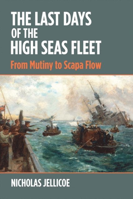 Nicholas C. Jellicoe - Last Days of the High Seas Fleet, E-bok. Tillgänglighet: Lägg i varukorg