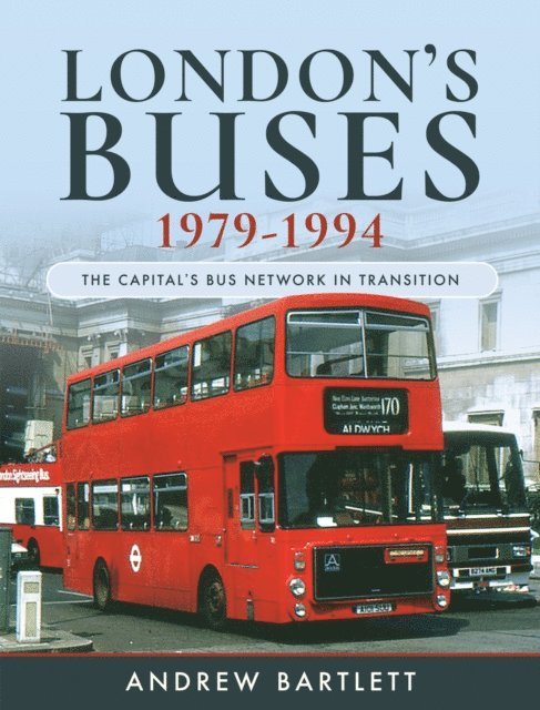 Andrew Bartlett - London's Buses, 1979-1994, E-bok
