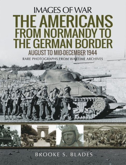 Brooke S. Blades - Americans from Normandy to the German Border, E-bok