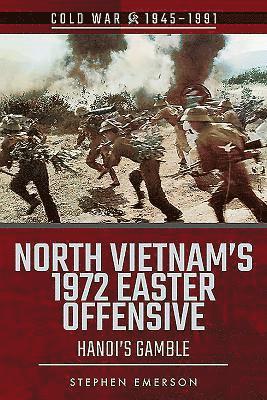 Stephen Emerson - North Vietnam's 1972 Easter Offensive, Häftad. Tillgänglighet: Tillfälligt slut