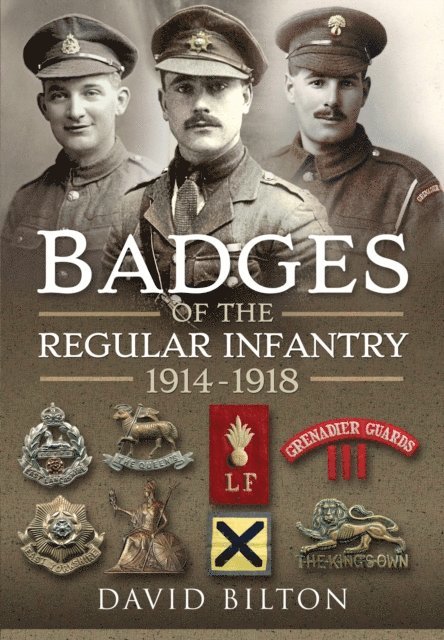 David Bilton - Badges of the Regular Infantry, 1914-1918, E-bok