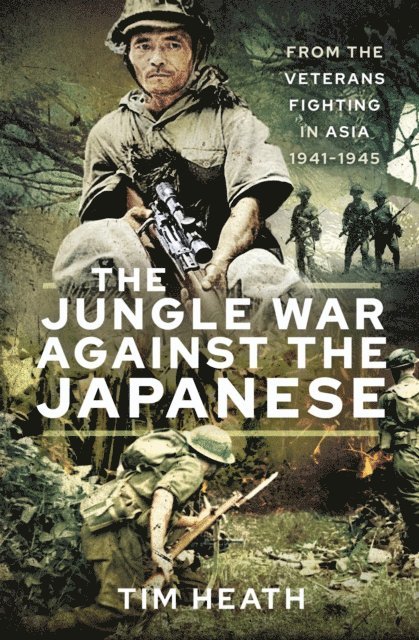 Tim Heath - Jungle War Against the Japanese, E-bok