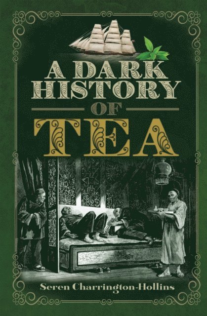 Seren Charrington Hollins - Dark History of Tea, E-bok