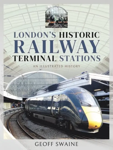 Geoff Swaine - London's Historic Railway Terminal Stations, E-bok. Tillgänglighet: Lägg i varukorg