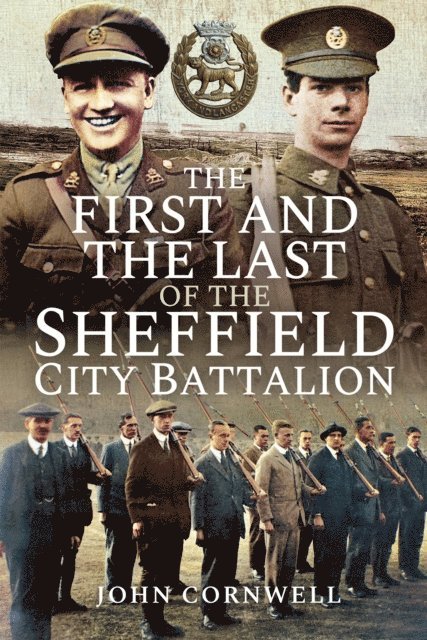John Cornwell - First and the Last of the Sheffield City Battalion, E-bok