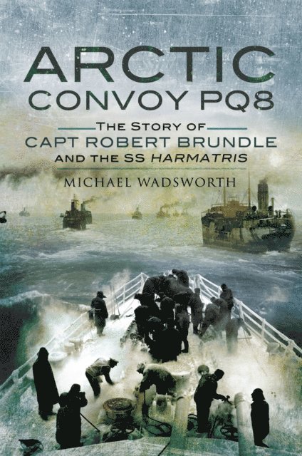 Michael Wadsworth - Arctic Convoy PQ8, E-bok