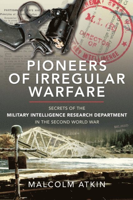 Malcolm Atkin - Pioneers of Irregular Warfare, E-bok. Tillgänglighet: Lägg i varukorg