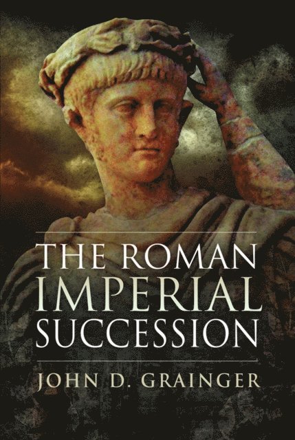 John D. Grainger - Roman Imperial Succession, E-bok