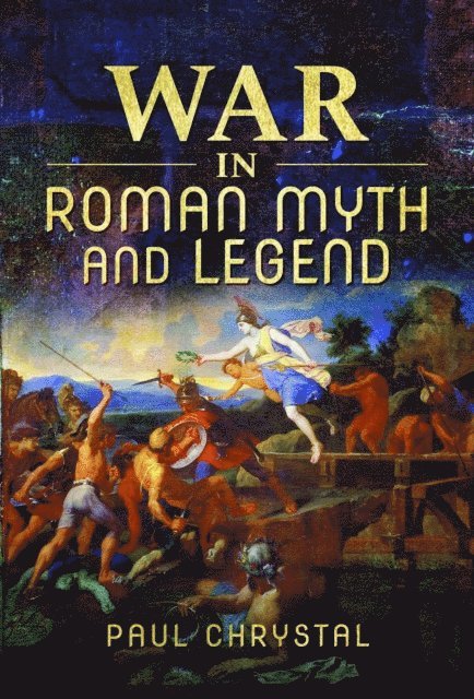 War in Roman Myth and Legend