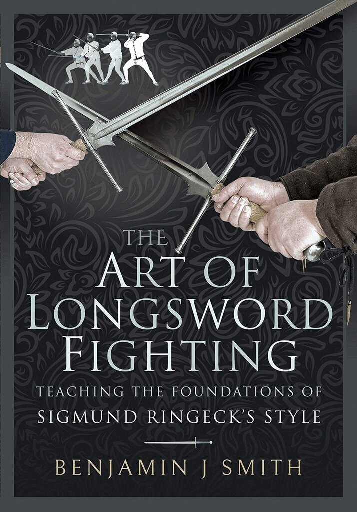 Benjamin J Smith - Art of Longsword Fighting, Inbunden