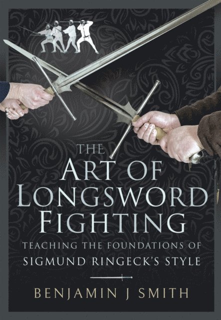 Benjamin J. Smith - Art of Longsword Fighting, E-bok