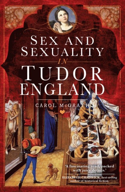 Carol McGrath - Sex and Sexuality in Tudor England, E-bok