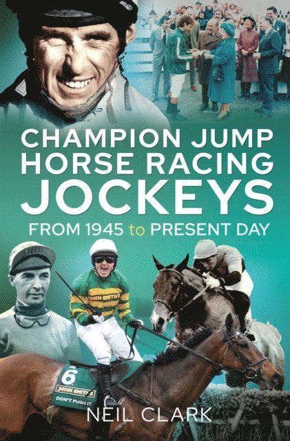 Neil Clark - Champion Jump Horse Racing Jockeys, E-bok