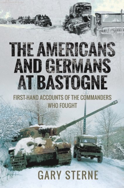 Gary Sterne - Americans and Germans at Bastogne, E-bok. Tillgänglighet: Lägg i varukorg