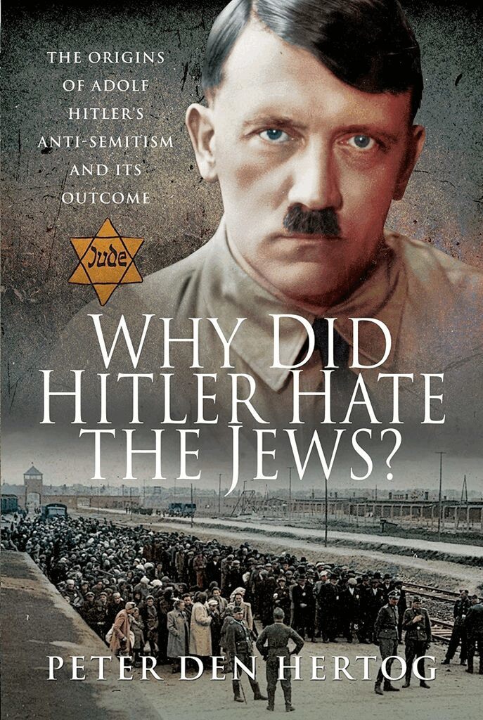 Peter den Hertog - Why Did Hitler Hate the Jews?, Inbunden