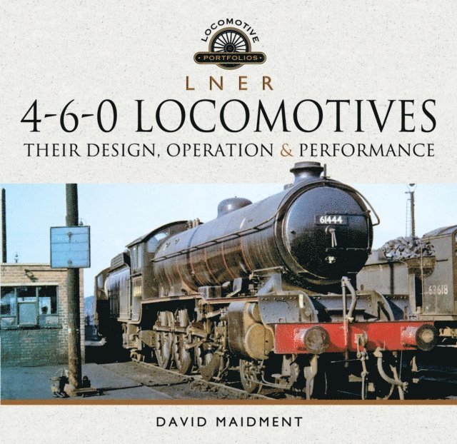 David Maidment - L N E R 4-6-0 Locomotives, E-bok