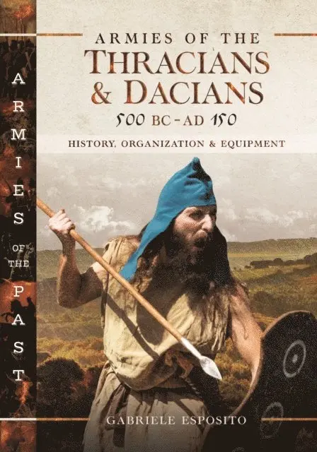 Armies of the Thracians & Dacians, 500 BC-AD 150