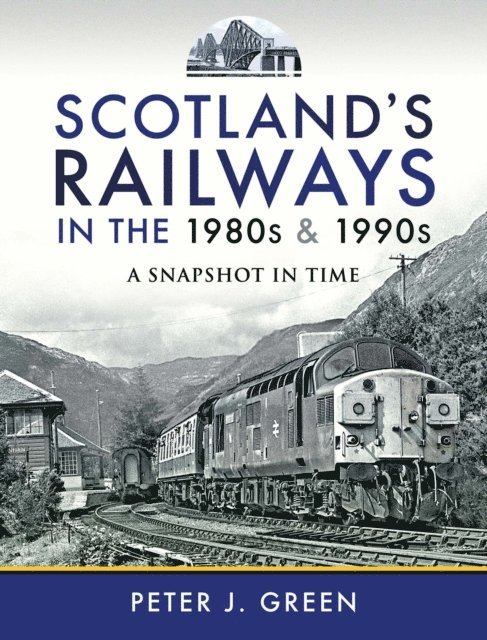 Peter J. Green - Scotland's Railways in the 1980s & 1990s, E-bok