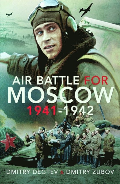 Dmitry Zubov, Dmitry Degtev - Air Battle for Moscow 1941-1942, E-bok