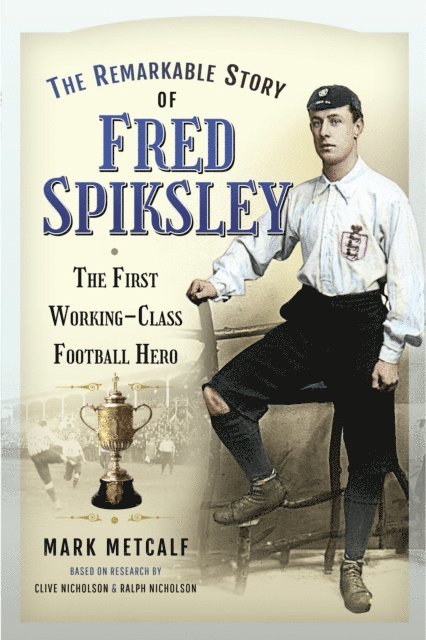 Mark Metcalf - Remarkable Story of Fred Spiksley, E-bok