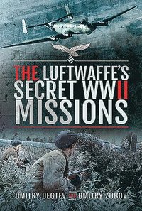 The Luftwaffe's Secret WWII Missions