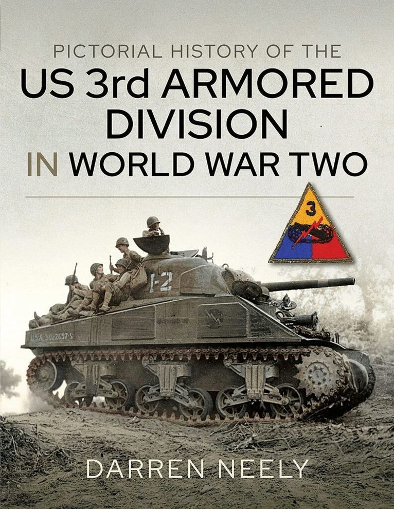 Darren Neely - Pictorial History of the US 3rd Armored Division in World War Two, Inbunden. Tillgänglighet: Lägg i varukorg