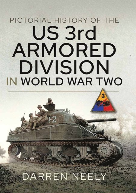 Darren Neely - Pictorial History of the US 3rd Armored Division in World War Two, E-bok. Tillgänglighet: Lägg i varukorg