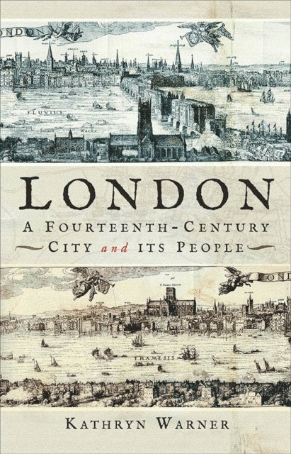 Kathryn Warner - London, A Fourteenth-Century City and its People, E-bok