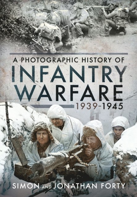 Jonathan Forty, Simon Forty - Infantry Warfare, 1939-1945, E-bok
