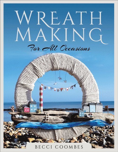 Becci Coombes - Wreath Making for all Occasions, E-bok
