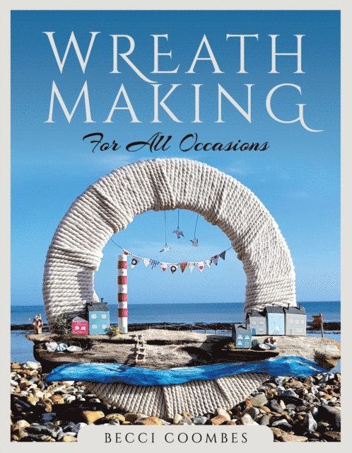 Becci Coombes - Wreath Making for all Occasions, E-bok