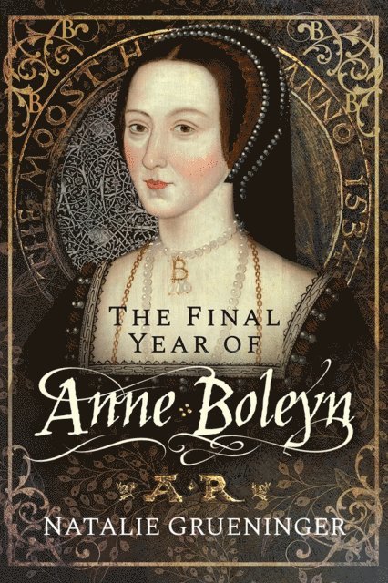 Natalie Grueninger - Final Year of Anne Boleyn, E-bok