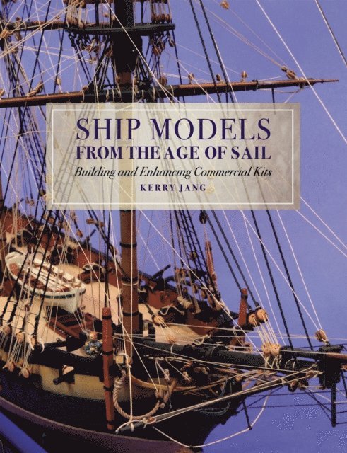 Kerry Jang - Ship Models from the Age of Sail, E-bok