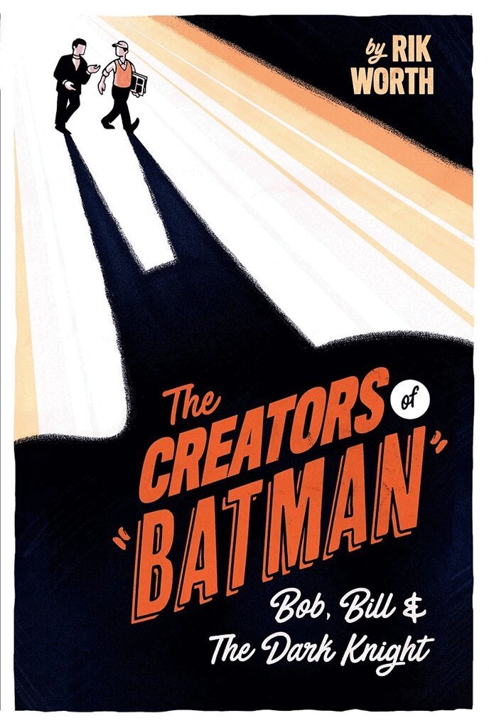 Rik Worth - Creators of Batman, Inbunden